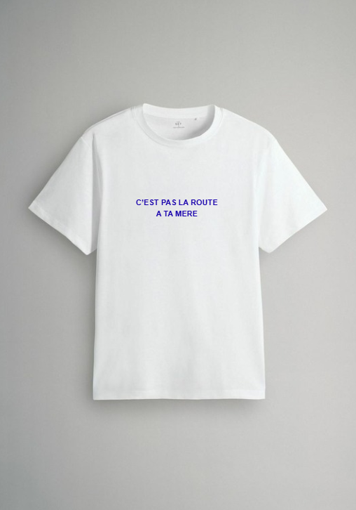 Tee-shirt “C’est pas la rue à ta mère” – Édition limitée